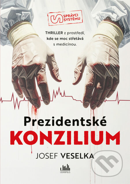 Kniha: Prezidentské konzilium (Josef Veselka). Cosmopolis, 2026 Kniha: Prezidentské konzilium (Josef Veselka). Cosmopolis, 2026