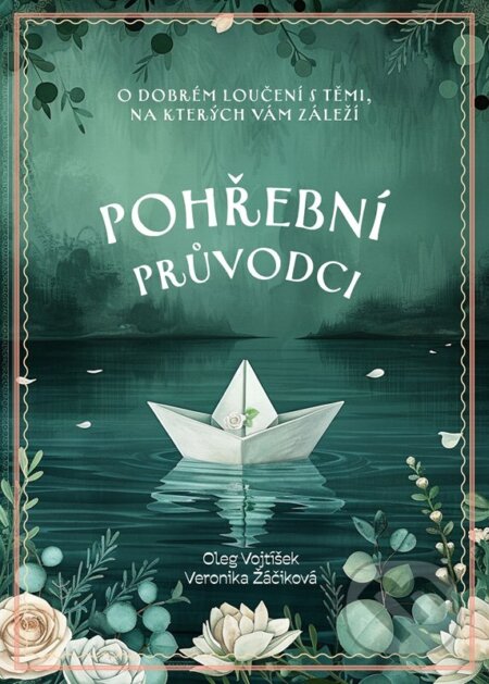 Kniha: Pohřební průvodci (Oleg Vojtíšek a Veronika Žáčiková). CPRESS, 2026 Kniha: Pohřební průvodci (Oleg Vojtíšek a Veronika Žáčiková). CPRESS, 2026
