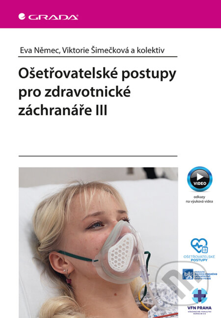 Kniha: Ošetřovatelské postupy pro zdravotnické záchranáře III (Eva Němec). Grada, 2026 Kniha: Ošetřovatelské postupy pro zdravotnické záchranáře III (Eva Němec). Grada, 2026
