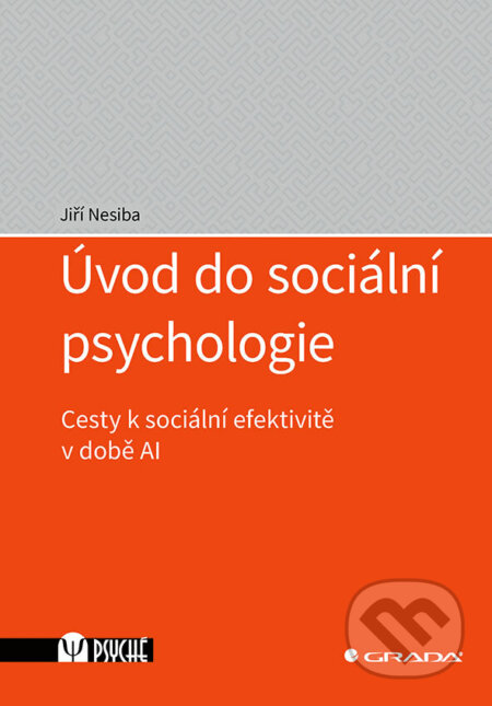 Kniha: Úvod do sociální psychologie (Jiří Nesiba). Grada, 2026 Kniha: Úvod do sociální psychologie (Jiří Nesiba). Grada, 2026