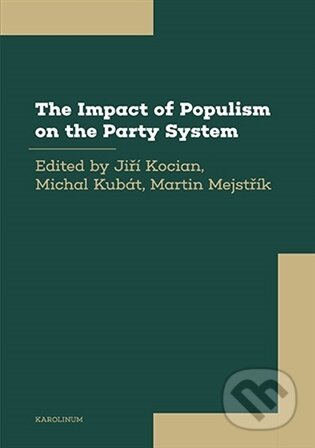 Kniha: The Impact of Populism on the Party System: The Experience of European Democracies (Jiří Kocian). Karolinum, 2026 Kniha: The Impact of Populism on the Party System: The Experience of European Democracies (Jiří Kocian). Karolinum, 2026