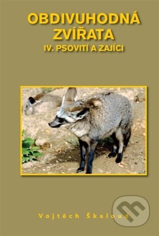Kniha: Obdivuhodná zvířata IV. - Psovití a zajíci (Vojtěch Škaloud). Nakladatelství Škaloud Vojtěch, 2026 Kniha: Obdivuhodná zvířata IV. - Psovití a zajíci (Vojtěch Škaloud). Nakladatelství Škaloud Vojtěch, 2026