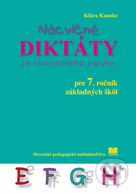 Kniha: Nácvičné diktáty zo slovenského jazyka pre 7. ročník základnej školy (Klára Meňhert Kausitz). Slovenské pedagogické nakladateľstvo - Mladé letá, 2026 Kniha: Nácvičné diktáty zo slovenského jazyka pre 7. ročník základnej školy (Klára Meňhert Kausitz). Slovenské pedagogické nakladateľstvo - Mladé letá, 2026