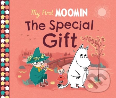 Kniha: My First Moomin: The Special Gift (Tove Jansson). Penguin Random House Childrens UK, 2026 Kniha: My First Moomin: The Special Gift (Tove Jansson). Penguin Random House Childrens UK, 2026