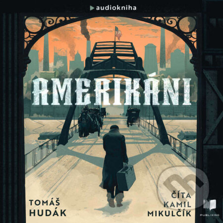 Audiokniha: Amerikáni (Tomáš Hudák). Publixing Ltd, 2026 Audiokniha: Amerikáni (Tomáš Hudák). Publixing Ltd, 2026