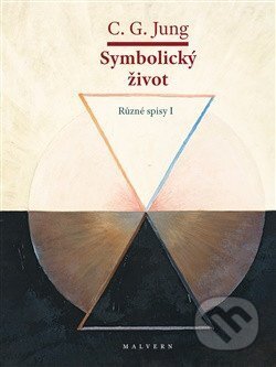 Kniha: Symbolický život (Carl Gustav Jung). Malvern, 2026 Kniha: Symbolický život (Carl Gustav Jung). Malvern, 2026