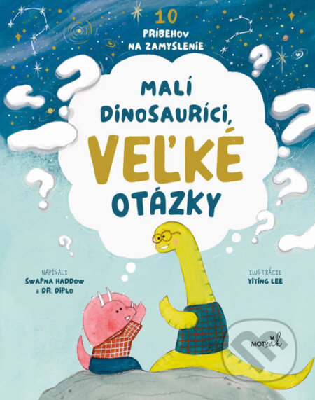 Kniha: Malí dinosauríci, veľké otázky (Swapna Haddow). Motýľ, 2026 Kniha: Malí dinosauríci, veľké otázky (Swapna Haddow). Motýľ, 2026