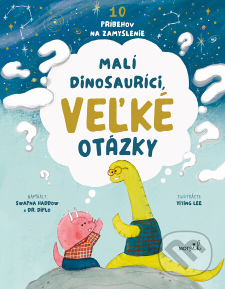 Kniha: Malí dinosauríci, veľké otázky (Swapna Haddow). Motýľ, 2026 Kniha: Malí dinosauríci, veľké otázky (Swapna Haddow). Motýľ, 2026