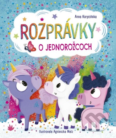 Kniha: Rozprávky o jednorožcoch (Anna Korycińska). Stonožka, 2026 Kniha: Rozprávky o jednorožcoch (Anna Korycińska). Stonožka, 2026