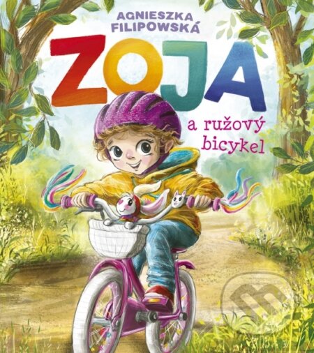 Kniha: Zoja a ružový bicykel (Agnieszka Filipowska). Stonožka, 2026 Kniha: Zoja a ružový bicykel (Agnieszka Filipowska). Stonožka, 2026