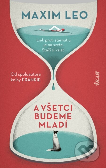 Kniha: A všetci budeme mladí (Maxim Leo). Ikar, 2026 Kniha: A všetci budeme mladí (Maxim Leo). Ikar, 2026