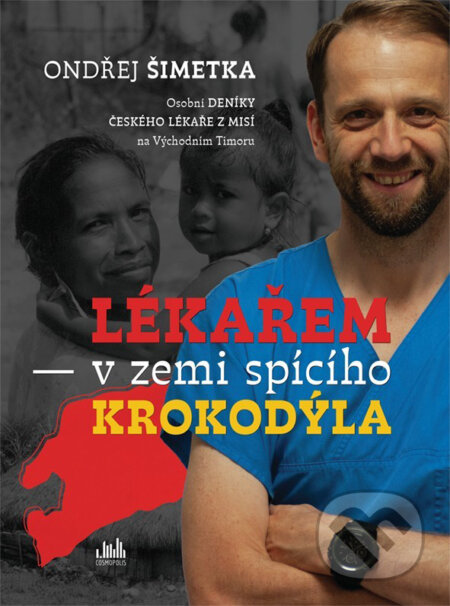 Kniha: Lékařem v zemi spícího krokodýla (Ondřej Šimetka). Cosmopolis, 2026 Kniha: Lékařem v zemi spícího krokodýla (Ondřej Šimetka). Cosmopolis, 2026