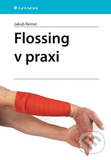Kniha: Flossing v praxi (Jakub Remer). Grada, 2026 Kniha: Flossing v praxi (Jakub Remer). Grada, 2026