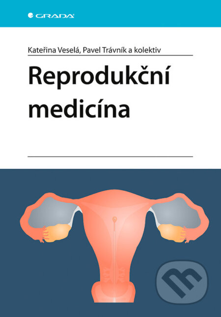 Kniha: Reprodukční medicína (Grada). Grada, 2026 Kniha: Reprodukční medicína (Grada). Grada, 2026