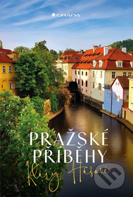 Kniha: Pražské příběhy (Klára Hášová). Grada, 2026 Kniha: Pražské příběhy (Klára Hášová). Grada, 2026