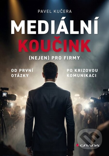 Kniha: Mediální koučink (Pavel Kučera). Grada, 2026 Kniha: Mediální koučink (Pavel Kučera). Grada, 2026