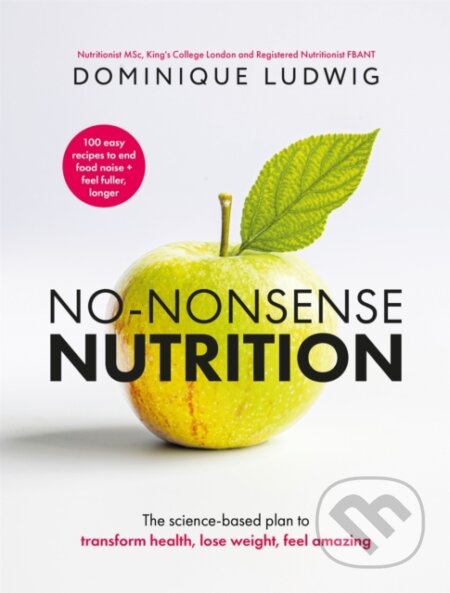 Kniha: No-Nonsense Nutrition (Dominique Ludwig). Bluebird, 2026 Kniha: No-Nonsense Nutrition (Dominique Ludwig). Bluebird, 2026