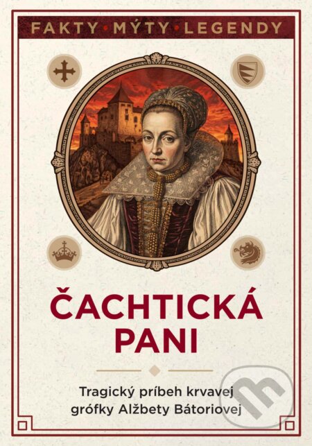 Kniha: Čachtická pani (Bergerová/Walter). F•M•L, 2026 Kniha: Čachtická pani (Bergerová/Walter). F•M•L, 2026