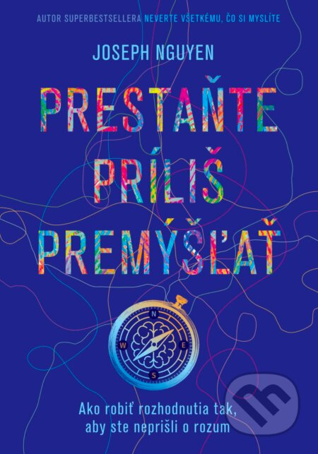 Kniha: Prestaňte príliš premýšľať (Joseph Nguyen). Ultimo Press, 2026 Kniha: Prestaňte príliš premýšľať (Joseph Nguyen). Ultimo Press, 2026