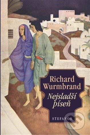 Kniha: Nejsladší píseň (Richard Wurmbrand). Stefanos, 2026 Kniha: Nejsladší píseň (Richard Wurmbrand). Stefanos, 2026