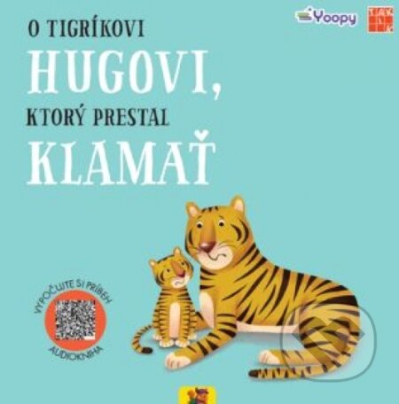 Kniha: O tigríkovi Hugovi, ktorý prestal klamať (Taktik). Taktik, 2026 Kniha: O tigríkovi Hugovi, ktorý prestal klamať (Taktik). Taktik, 2026