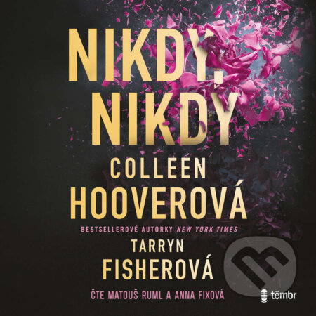 Audiokniha: Nikdy, nikdy (Tarryn Fisher a Colleen Hoover). Témbr, 2026 Audiokniha: Nikdy, nikdy (Tarryn Fisher a Colleen Hoover). Témbr, 2026