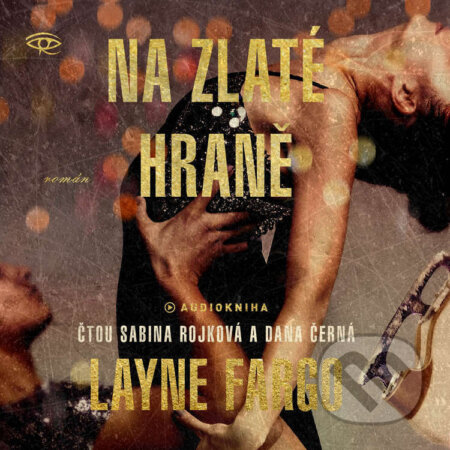 Audiokniha: Na zlaté hraně (Layne Fargo). Kanopa, 2026 Audiokniha: Na zlaté hraně (Layne Fargo). Kanopa, 2026