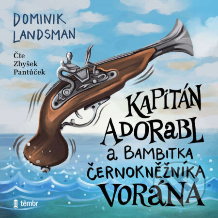 Audiokniha: Kapitán Adorabl a bambitka černokněžníka Vorána (Dominik Landsman). Témbr, 2026 Audiokniha: Kapitán Adorabl a bambitka černokněžníka Vorána (Dominik Landsman). Témbr, 2026