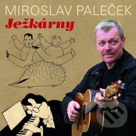 Hudobné CD: Ježkárny (Supraphon). Supraphon, 2015 Hudobné CD: Ježkárny (Supraphon). Supraphon, 2015
