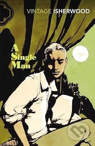Kniha: A Single Man (Christopher Isherwood). Vintage, 2010 Kniha: A Single Man (Christopher Isherwood). Vintage, 2010