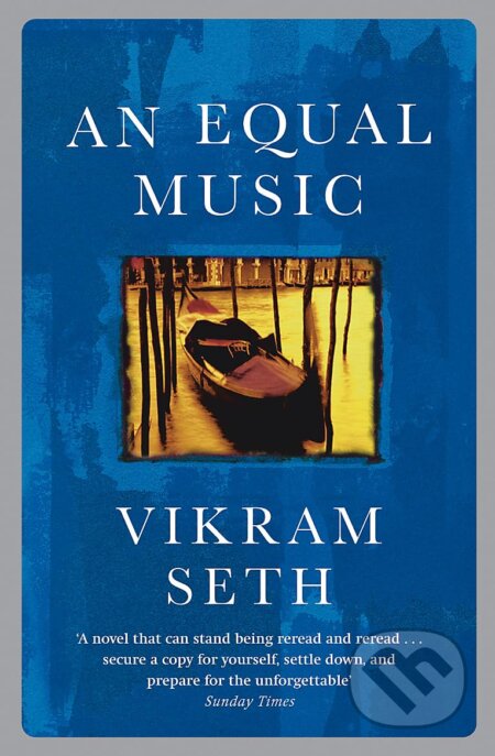 Kniha: An Equal Music (Vikram Seth). Weidenfeld and Nicolson, 1999 Kniha: An Equal Music (Vikram Seth). Weidenfeld and Nicolson, 1999