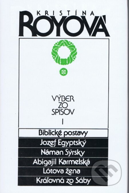 Kniha: Výber zo spisov I (Kristína Royová). Tranoscius, 1990 Kniha: Výber zo spisov I (Kristína Royová). Tranoscius, 1990