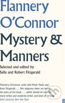 Kniha: Mystery and Manners (Flannery O’Connor). Faber and Faber, 2014 Kniha: Mystery and Manners (Flannery O’Connor). Faber and Faber, 2014