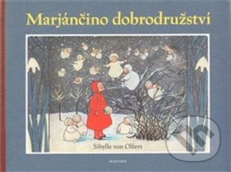 Kniha: Marjánčino dobrodružství (Sibylle von Olfers). Malvern, 2011 Kniha: Marjánčino dobrodružství (Sibylle von Olfers). Malvern, 2011