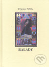 Kniha: Balady (François Villon). Nibiru, 2007 Kniha: Balady (François Villon). Nibiru, 2007