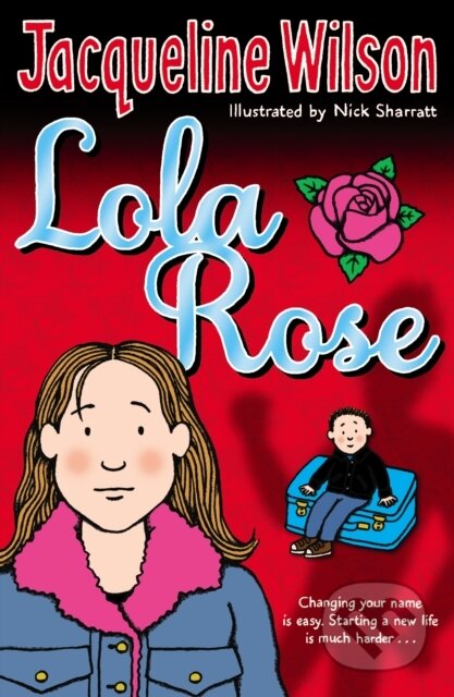 Kniha: Lola Rose (Jacqueline Wilson). Corgi Books, 2007 Kniha: Lola Rose (Jacqueline Wilson). Corgi Books, 2007