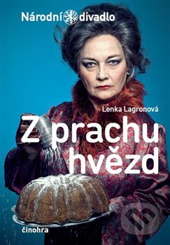 Kniha: Z prachu hvězd (Lenka Lagronová). Národní divadlo, 2013 Kniha: Z prachu hvězd (Lenka Lagronová). Národní divadlo, 2013