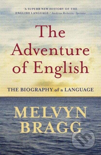 The Adventure of English - Melvyn Bragg, Sceptre, 2004