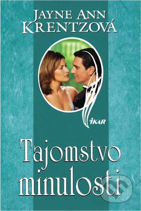 Kniha: Tajomstvo minulosti (Jayne Ann Krentz). Ikar, 2000 Kniha: Tajomstvo minulosti (Jayne Ann Krentz). Ikar, 2000