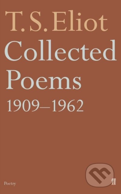 Kniha: Collected Poems 1909-1962 (T.S. Eliot). Faber and Faber, 2002 Kniha: Collected Poems 1909-1962 (T.S. Eliot). Faber and Faber, 2002