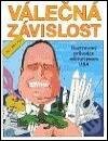 Kniha: Válečná závislost (Joel Andreas). :intu:, 2005 Kniha: Válečná závislost (Joel Andreas). :intu:, 2005