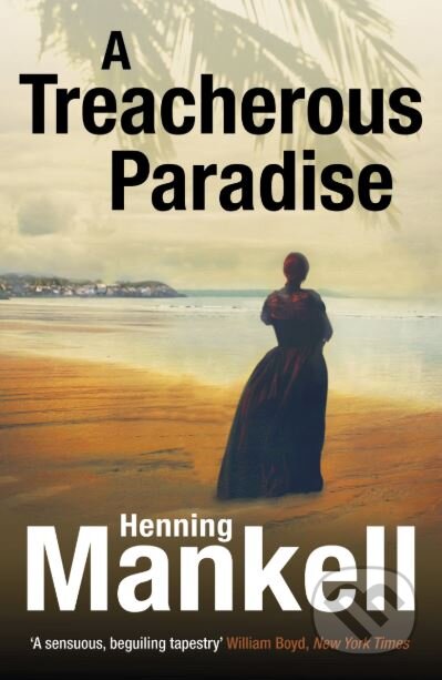 A Treacherous Paradise - Henning Mankell, Vintage, 2014