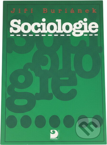 Kniha: Sociologie (Jan Buriánek a Jiří Buriánek). Fortuna, 2002 Kniha: Sociologie (Jan Buriánek a Jiří Buriánek). Fortuna, 2002