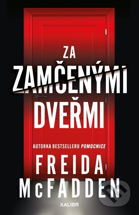 Kniha: Za zamčenými dveřmi (Freida McFadden). Kalibr, 2026 Kniha: Za zamčenými dveřmi (Freida McFadden). Kalibr, 2026