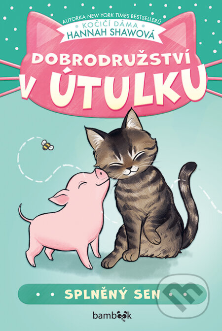 Kniha: Dobrodružství v útulku – Splněný sen (Hannah Shawová). Bambook, 2026 Kniha: Dobrodružství v útulku – Splněný sen (Hannah Shawová). Bambook, 2026