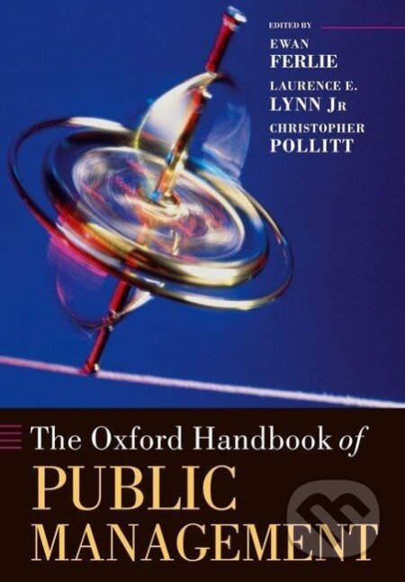 Kniha: Oxford Handbook of Public Management (Ewan Ferlie). , 2007 Kniha: Oxford Handbook of Public Management (Ewan Ferlie). , 2007
