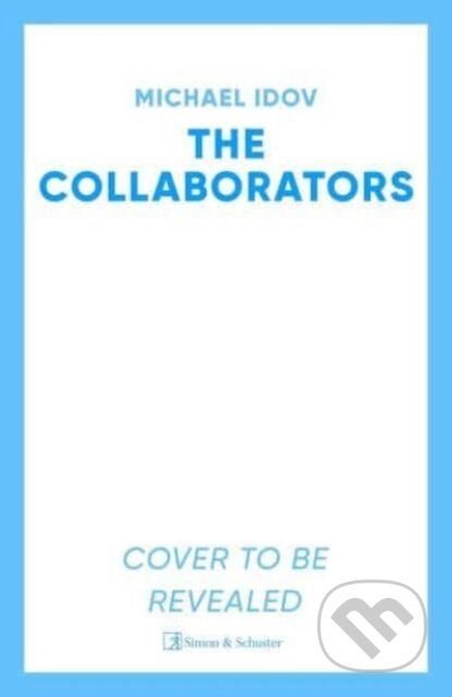 Kniha: The Collaborators (Michael Idov). Simon & Schuster, 2025 Kniha: The Collaborators (Michael Idov). Simon & Schuster, 2025