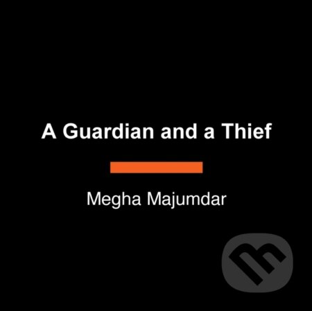 Kniha: Guardian and a Thief: Oprah's Book Club (Megha Majumdar). , 1900 Kniha: Guardian and a Thief: Oprah's Book Club (Megha Majumdar). , 1900