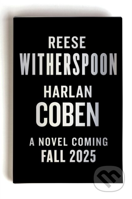 Kniha: Gone Before Goodbye (Harlan Coben a Reese Witherspoon). Grand Central Publishing, 2025 Kniha: Gone Before Goodbye (Harlan Coben a Reese Witherspoon). Grand Central Publishing, 2025