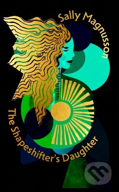 Kniha: The Shapeshifter's Daughter (Sally Magnusson). John Murray, 2025 Kniha: The Shapeshifter's Daughter (Sally Magnusson). John Murray, 2025